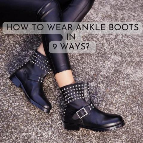 How to Wear Ankle Boots In 9 Ways?